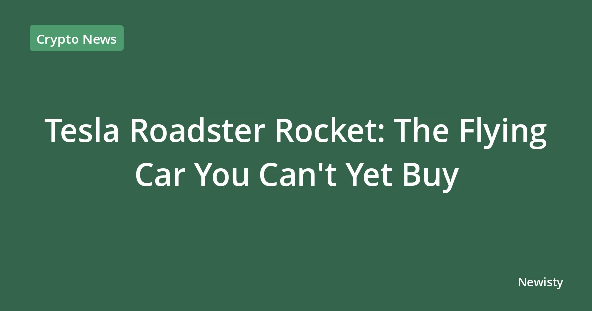 Tesla Roadster Rocket: The Flying Car You Can't Yet Buy