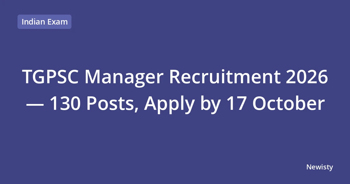 TGPSC Manager Recruitment 2026 — 130 Posts, Apply by 17 October