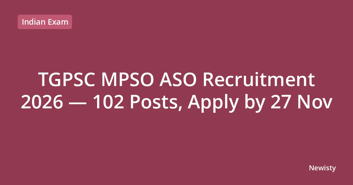 TGPSC MPSO ASO Recruitment 2026 — 102 Posts, Apply by 27 Nov