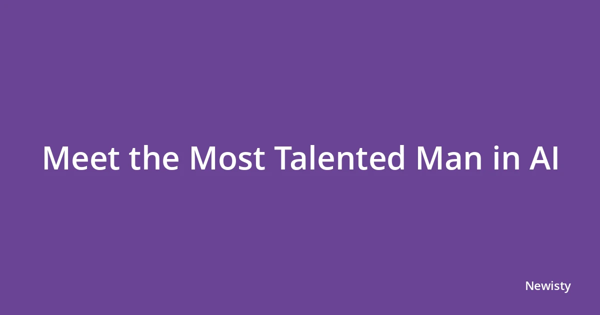 Meet the Most Talented Man in AI