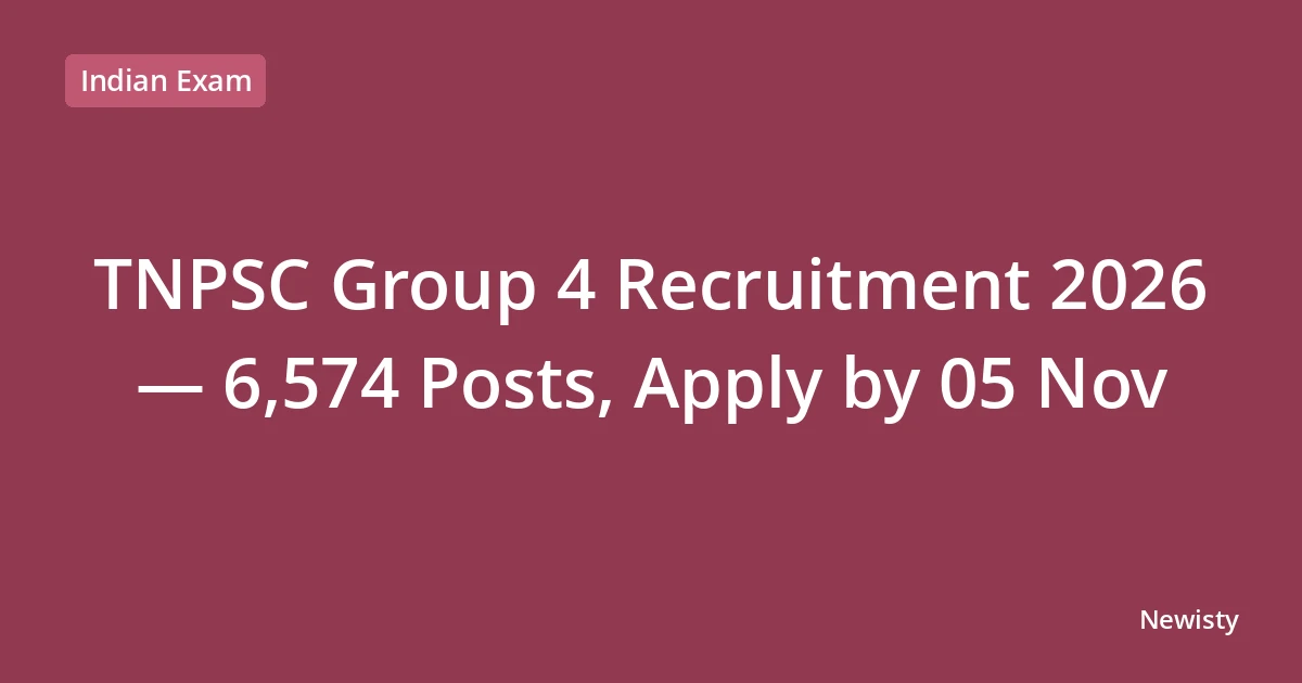 TNPSC Group 4 Recruitment 2026 — 6,574 Posts, Apply by 05 Nov