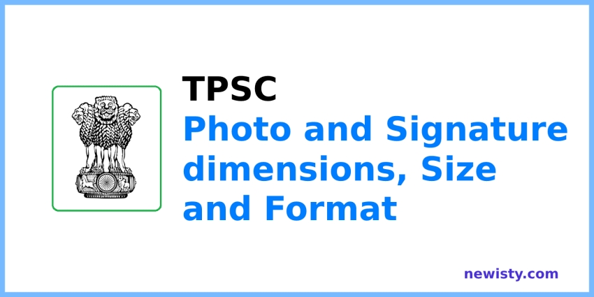 TPSC Photo and Signature Size, dimensions and Format
