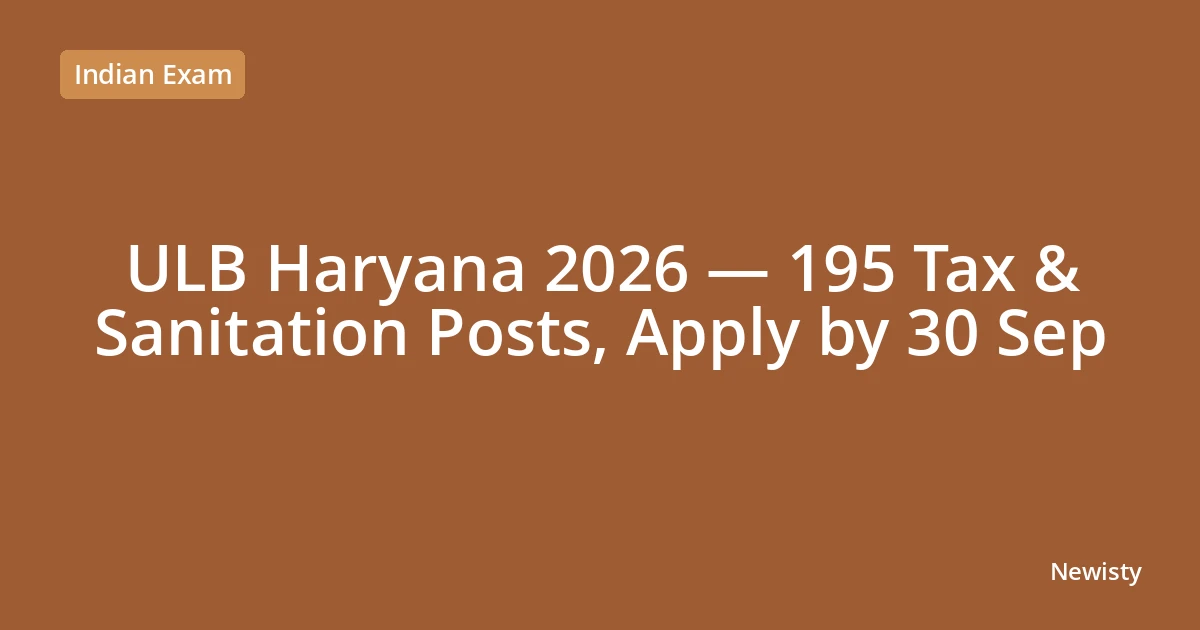 ULB Haryana 2026 — 195 Tax & Sanitation Posts, Apply by 30 Sep