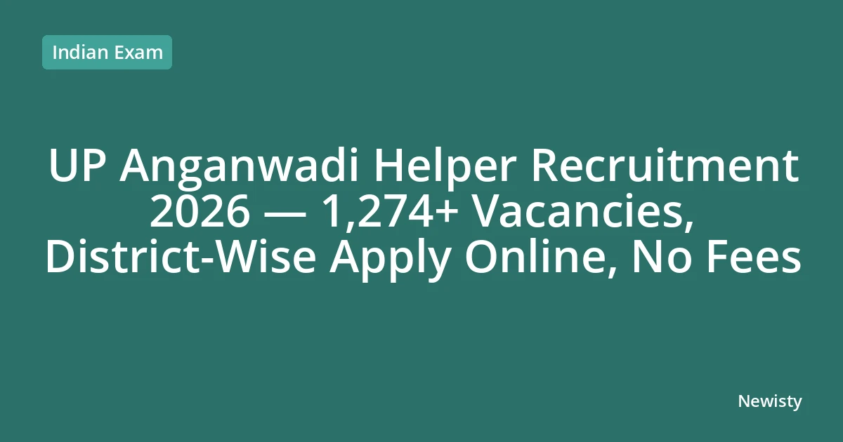 UP Anganwadi Helper Recruitment 2026 — 1,274+ Vacancies, District-Wise Apply Online, No Fees