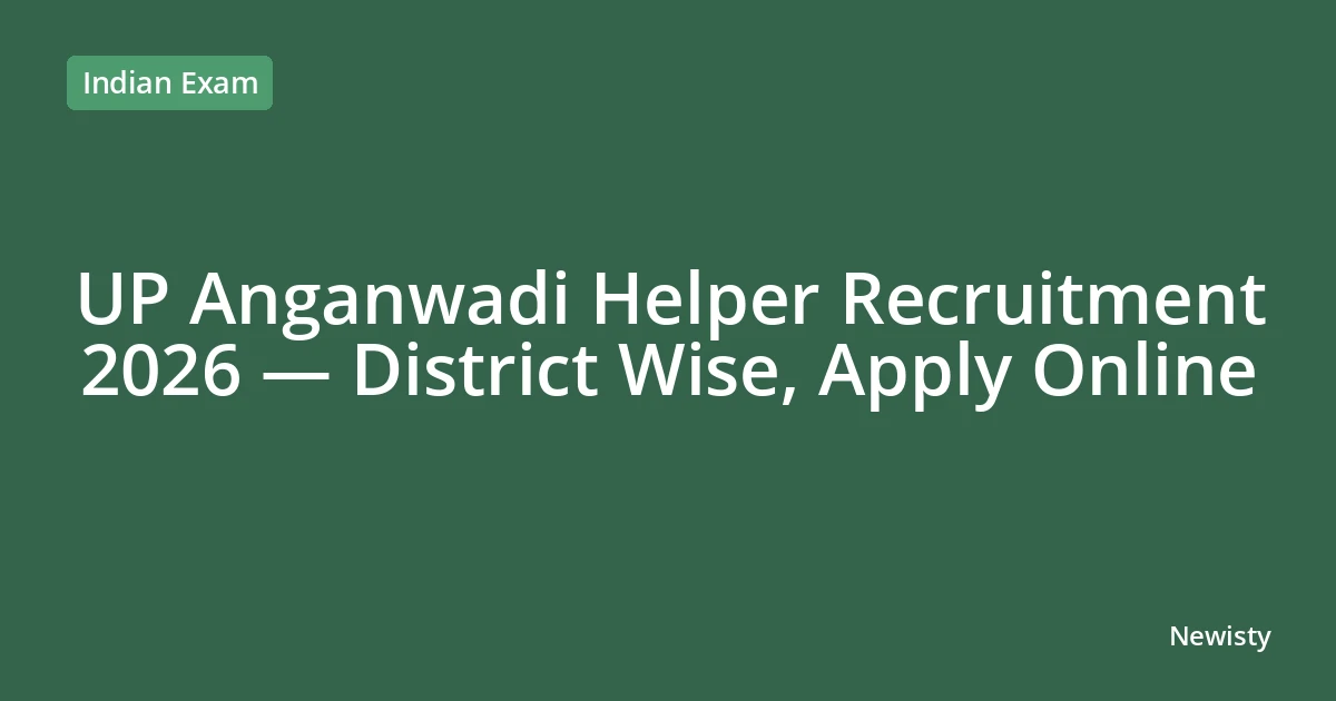 UP Anganwadi Helper Recruitment 2026 — District Wise, Apply Online