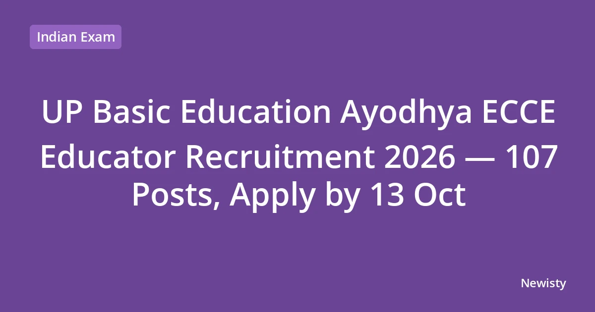UP Basic Education Ayodhya ECCE Educator Recruitment 2026 — 107 Posts, Apply by 13 Oct