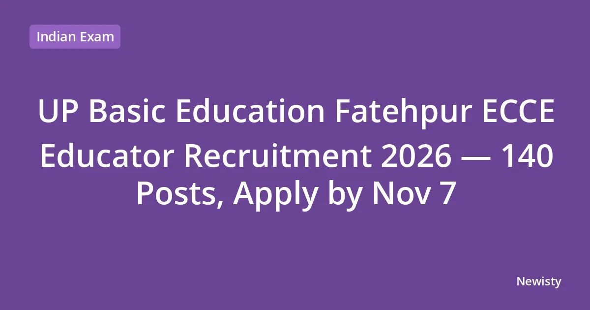 UP Basic Education Fatehpur ECCE Educator Recruitment 2026 — 140 Posts, Apply by Nov 7