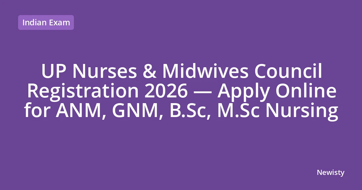 UP Nurses & Midwives Council Registration 2026 — Apply Online for ANM, GNM, B.Sc, M.Sc Nursing