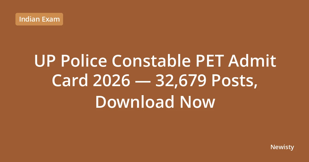 UP Police Constable PET Admit Card 2026 — 32,679 Posts, Download Now