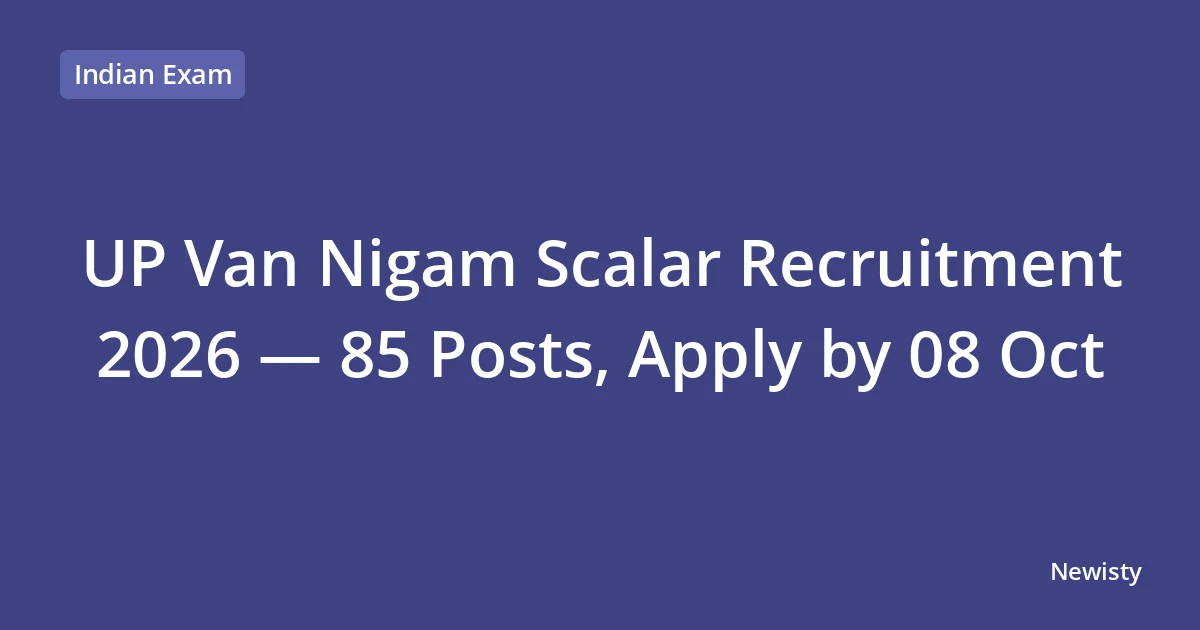 UP Van Nigam Scalar Recruitment 2026 — 85 Posts, Apply by 08 Oct