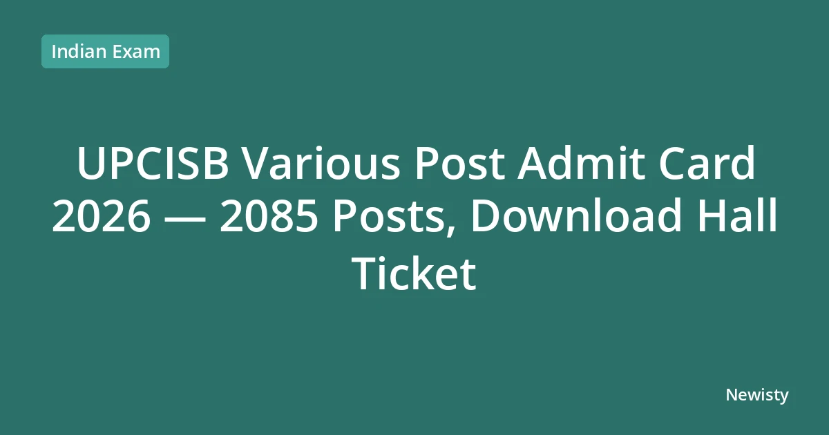 UPCISB Various Post Admit Card 2026 — 2085 Posts, Download Hall Ticket