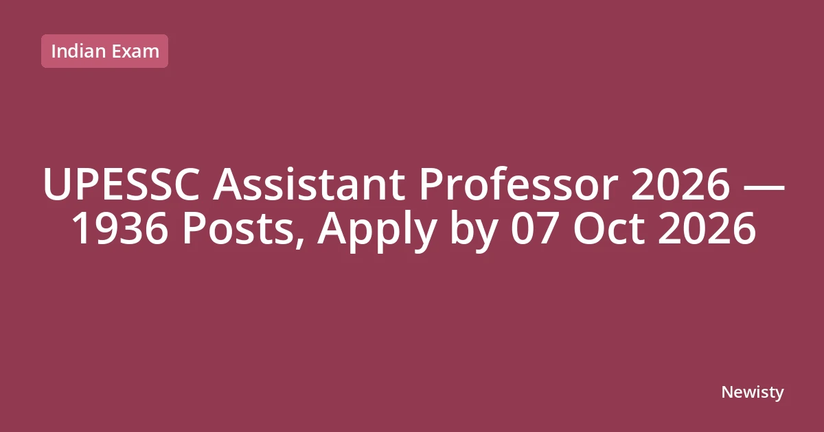 UPESSC Assistant Professor 2026 — 1936 Posts, Apply by 07 Oct 2026