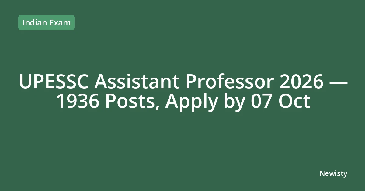 UPESSC Assistant Professor 2026 — 1936 Posts, Apply by 07 Oct