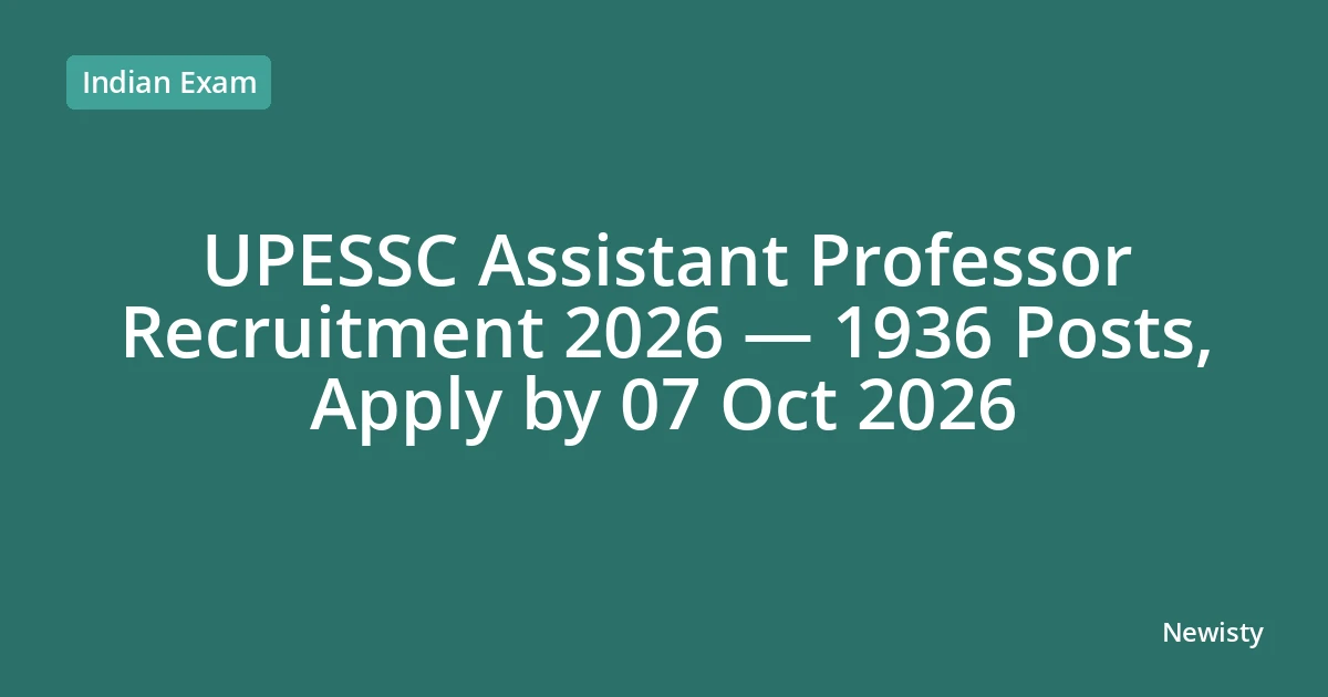 UPESSC Assistant Professor Recruitment 2026 — 1936 Posts, Apply by 07 Oct 2026