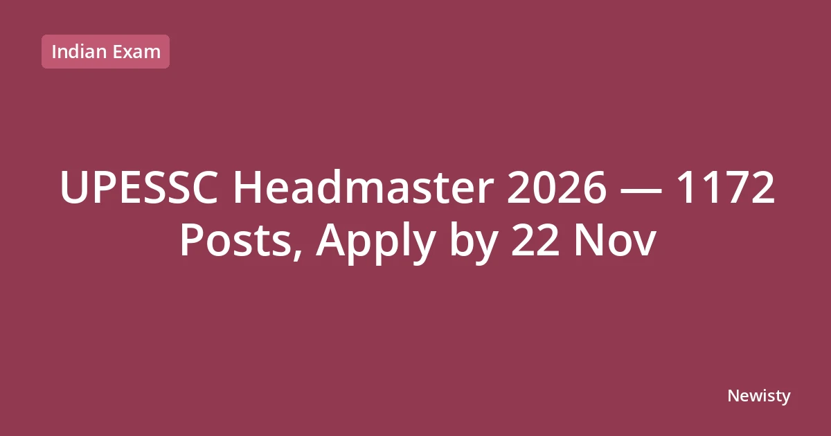 UPESSC Headmaster 2026 — 1172 Posts, Apply by 22 Nov