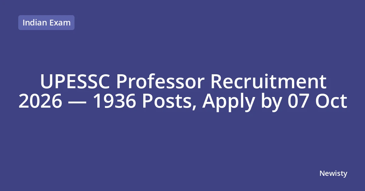 UPESSC Professor Recruitment 2026 — 1936 Posts, Apply by 07 Oct