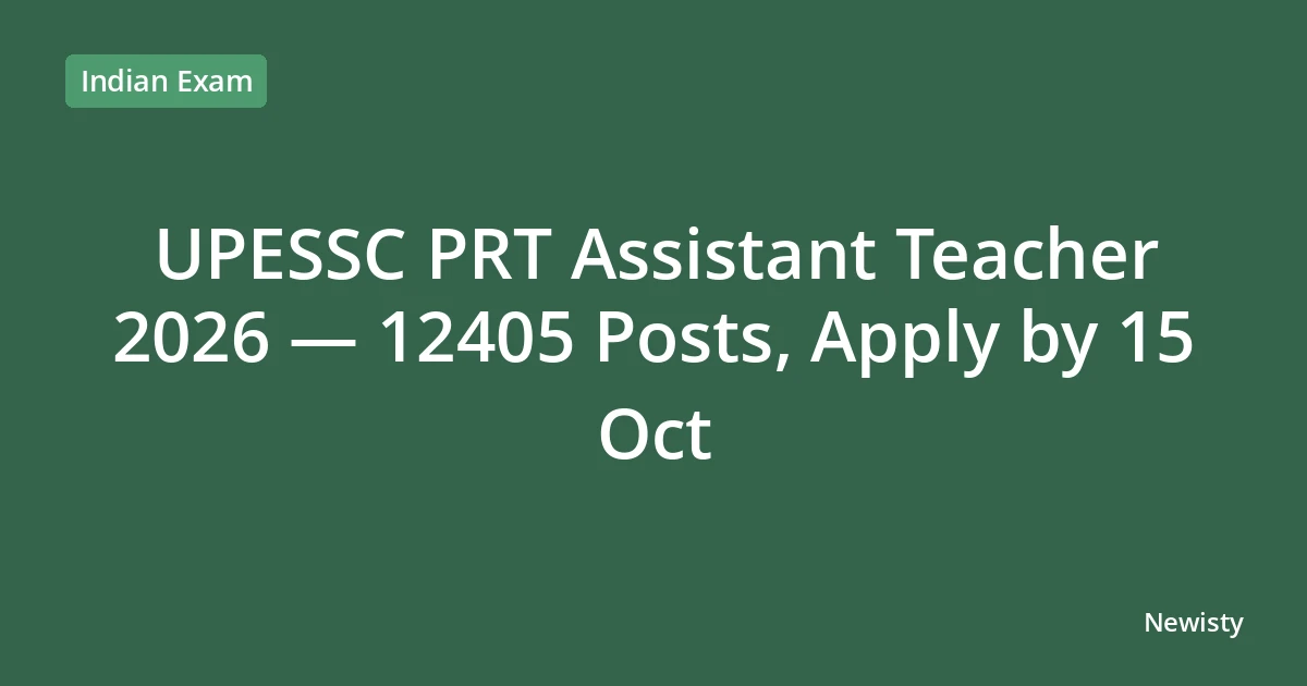 UPESSC PRT Assistant Teacher 2026 — 12405 Posts, Apply by 15 Oct