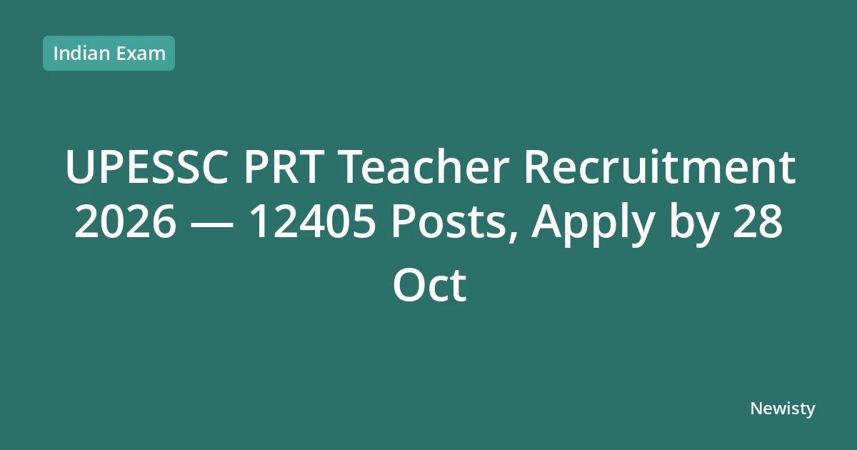 UPESSC PRT Teacher Recruitment 2026 — 12405 Posts, Apply by 28 Oct
