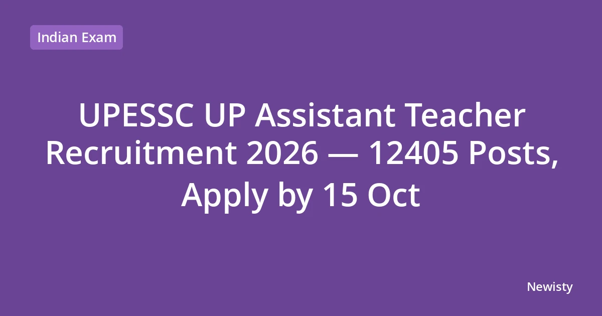 UPESSC UP Assistant Teacher Recruitment 2026 — 12405 Posts, Apply by 15 Oct