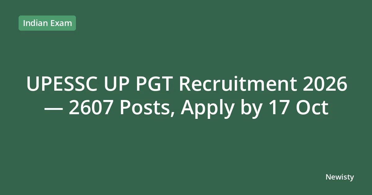 UPESSC UP PGT Recruitment 2026 — 2607 Posts, Apply by 17 Oct
