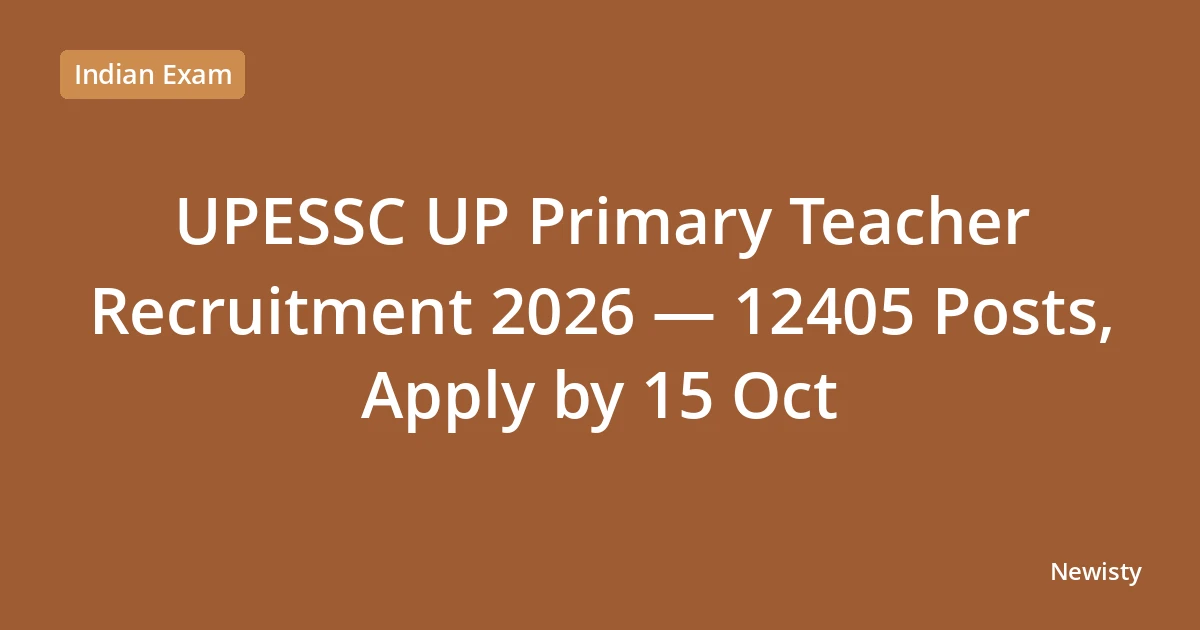 UPESSC UP Primary Teacher Recruitment 2026 — 12405 Posts, Apply by 15 Oct