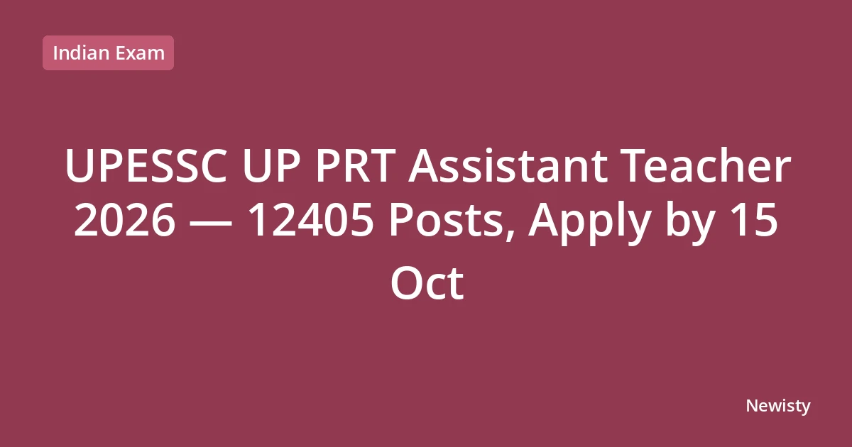 UPESSC UP PRT Assistant Teacher 2026 — 12405 Posts, Apply by 15 Oct