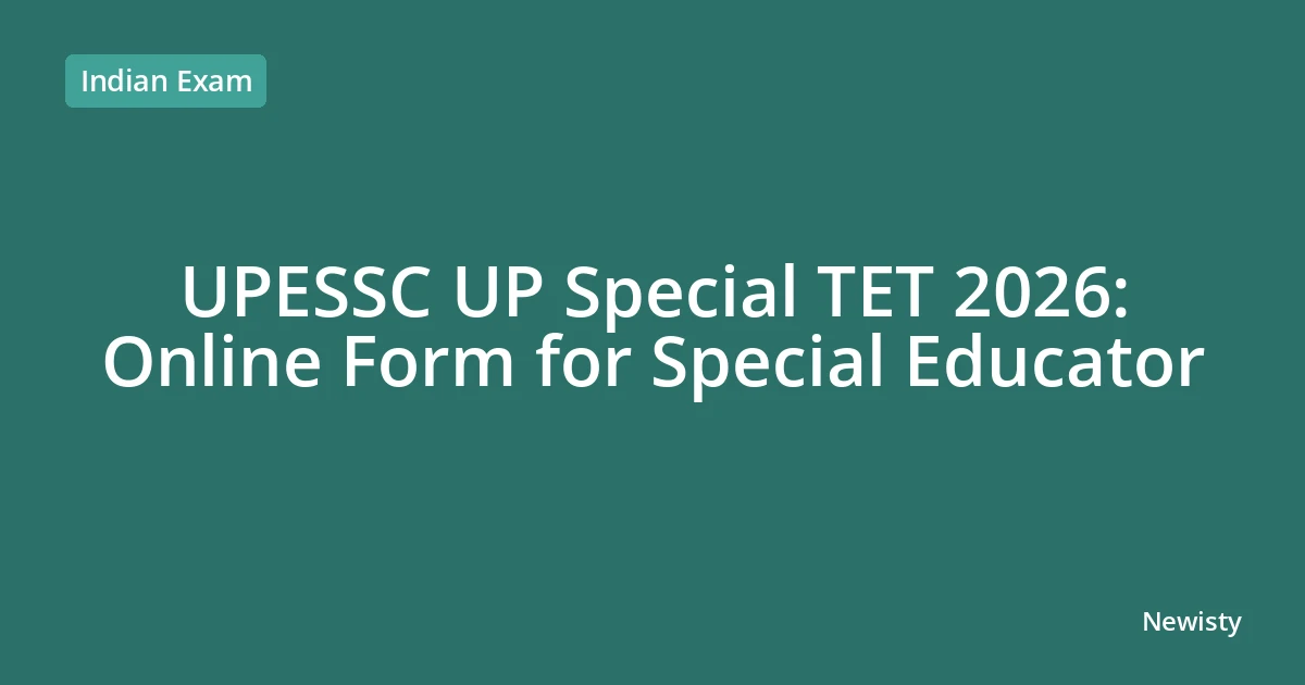 UPESSC UP Special TET 2026: Online Form for Special Educator
