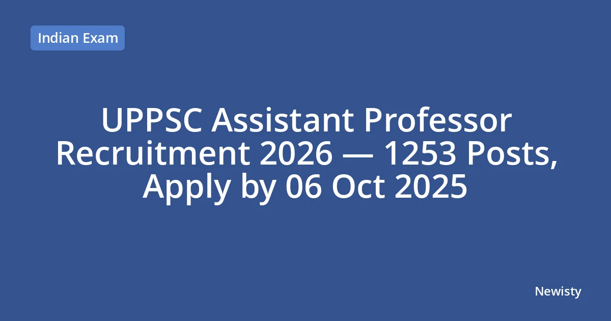 UPPSC Assistant Professor Recruitment 2026 — 1253 Posts, Apply by 06 Oct 2025