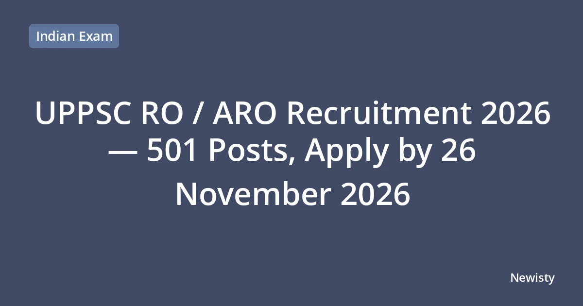 UPPSC RO / ARO Recruitment 2026 — 501 Posts, Apply by 26 November 2026