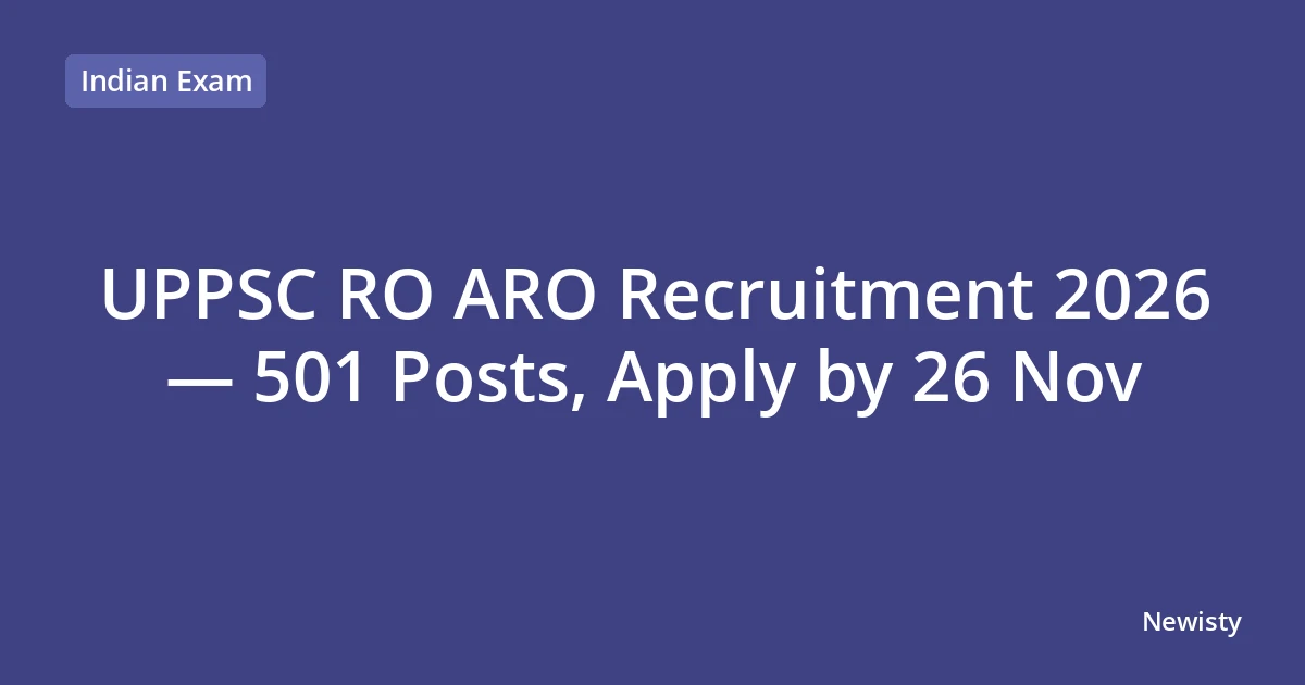 UPPSC RO ARO Recruitment 2026 — 501 Posts, Apply by 26 Nov