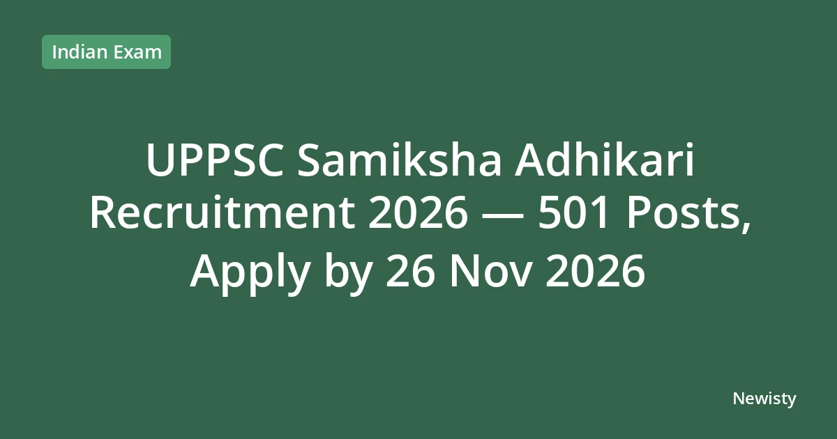 UPPSC Samiksha Adhikari Recruitment 2026 — 501 Posts, Apply by 26 Nov 2026