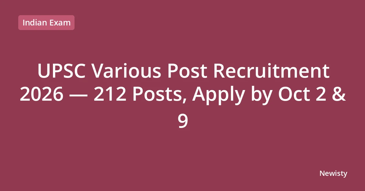 UPSC Various Post Recruitment 2026 — 212 Posts, Apply by Oct 2 & 9
