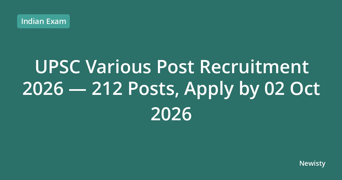 UPSC Various Post Recruitment 2026 — 212 Posts, Apply by 02 Oct 2026