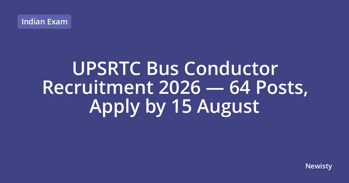 UPSRTC Bus Conductor Recruitment 2026 — 64 Posts, Apply by 15 August