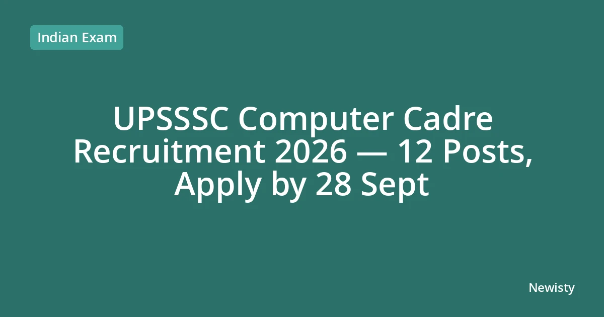 UPSSSC Computer Cadre Recruitment 2026 — 12 Posts, Apply by 28 Sept