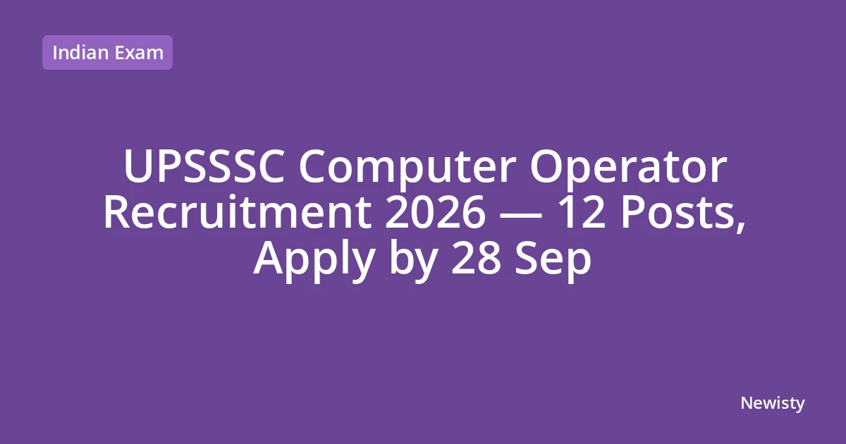 UPSSSC Computer Operator Recruitment 2026 — 12 Posts, Apply by 28 Sep