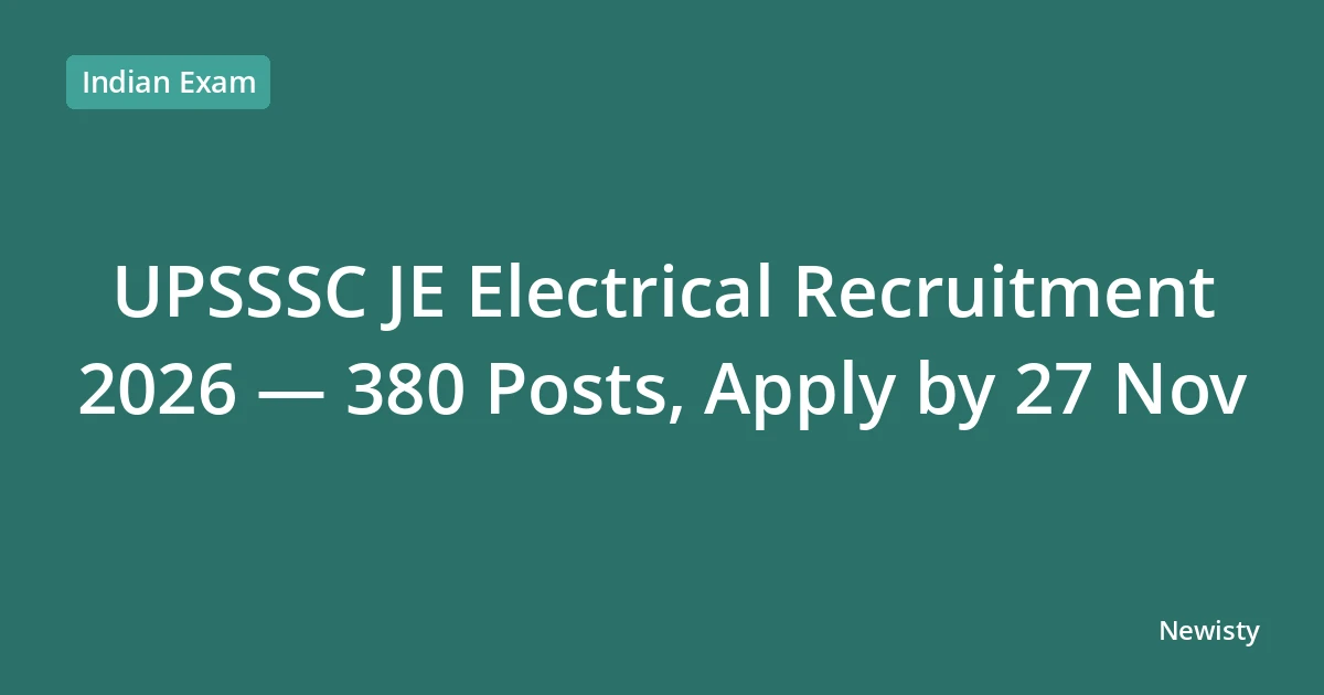 UPSSSC JE Electrical Recruitment 2026 — 380 Posts, Apply by 27 Nov
