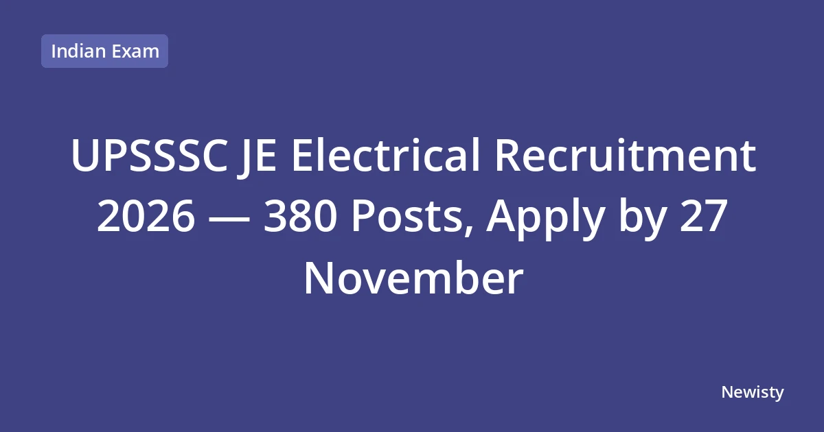 UPSSSC JE Electrical Recruitment 2026 — 380 Posts, Apply by 27 November