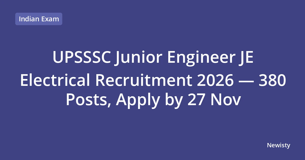 UPSSSC Junior Engineer JE Electrical Recruitment 2026 — 380 Posts, Apply by 27 Nov