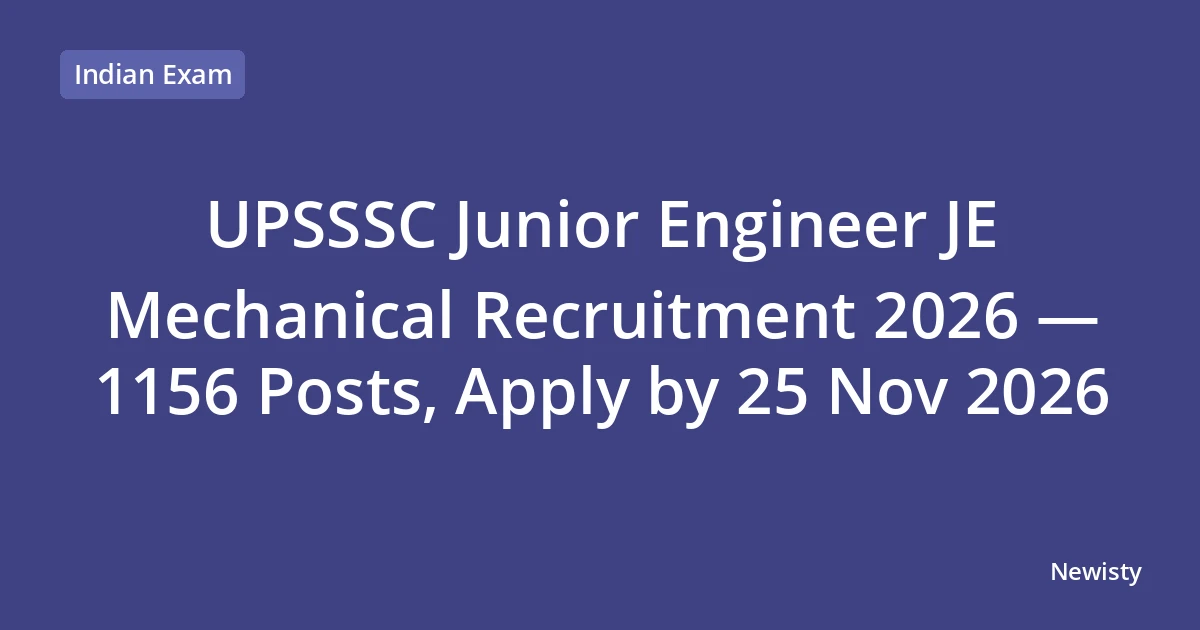 UPSSSC Junior Engineer JE Mechanical Recruitment 2026 — 1156 Posts, Apply by 25 Nov 2026