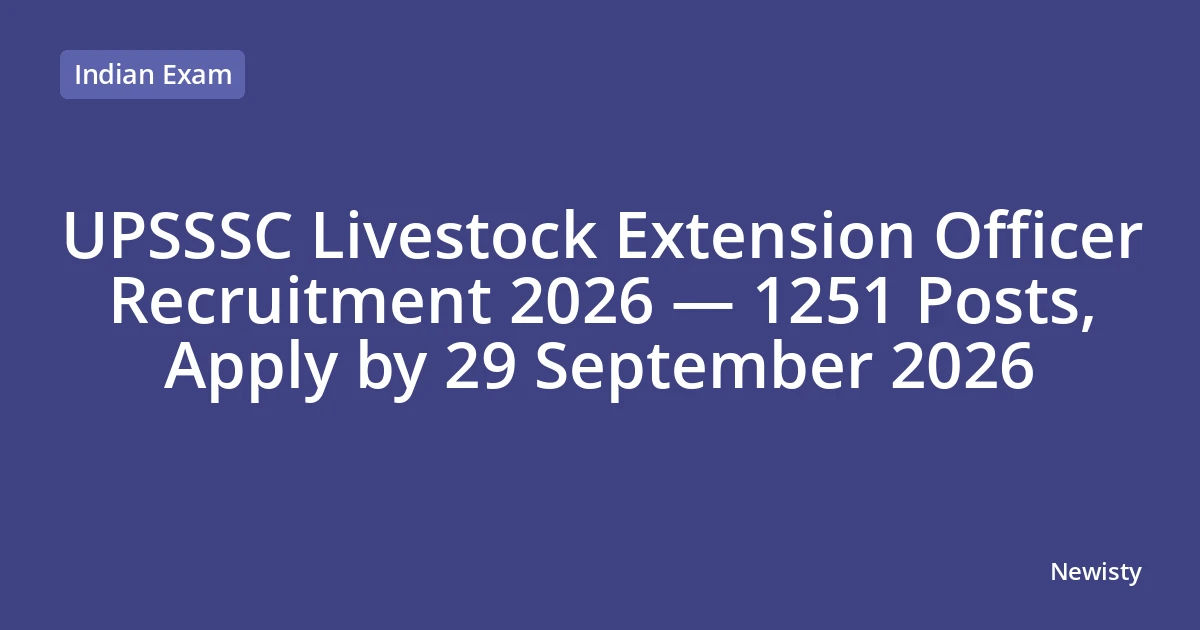 UPSSSC Livestock Extension Officer Recruitment 2026 — 1251 Posts, Apply by 29 September 2026