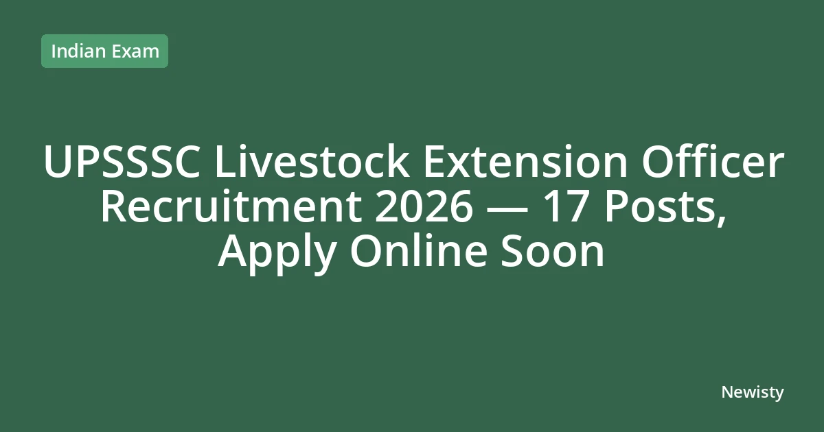UPSSSC Livestock Extension Officer Recruitment 2026 — 17 Posts, Apply Online Soon