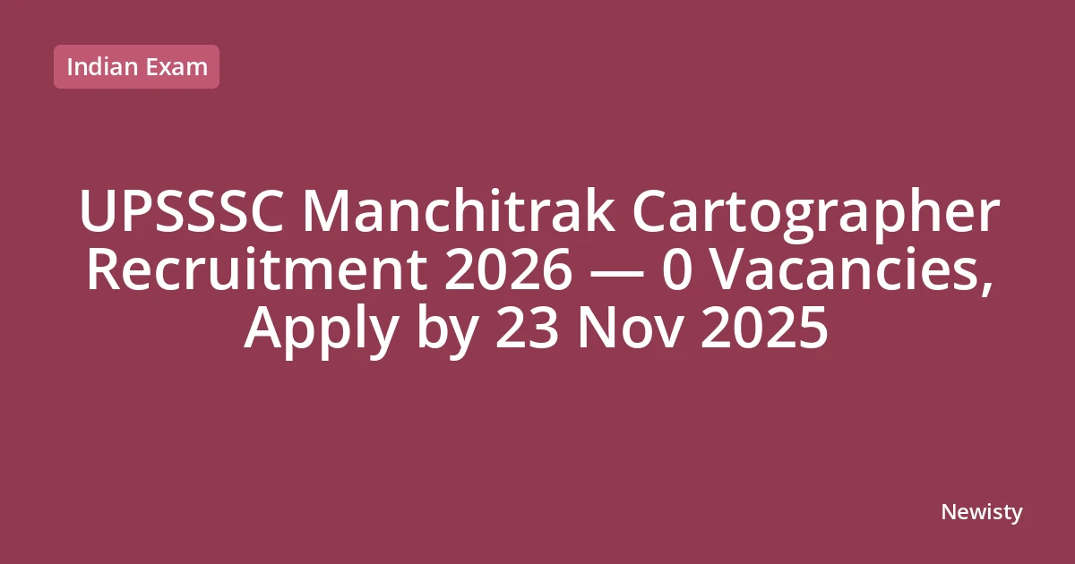 UPSSSC Manchitrak Cartographer Recruitment 2026 — 0 Vacancies, Apply by 23 Nov 2025
