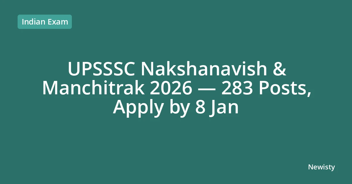 UPSSSC Nakshanavish & Manchitrak 2026 — 283 Posts, Apply by 8 Jan