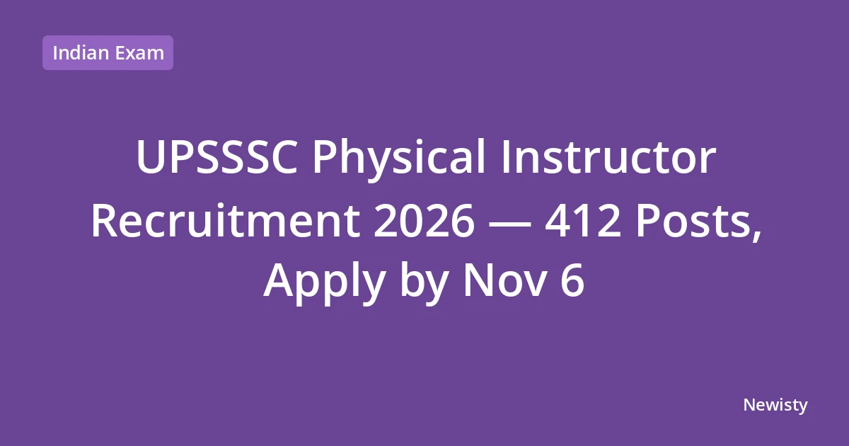 UPSSSC Physical Instructor Recruitment 2026 — 412 Posts, Apply by Nov 6