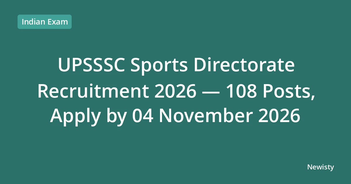 UPSSSC Sports Directorate Recruitment 2026 — 108 Posts, Apply by 04 November 2026