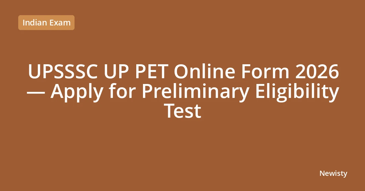 UPSSSC UP PET Online Form 2026 — Apply for Preliminary Eligibility Test