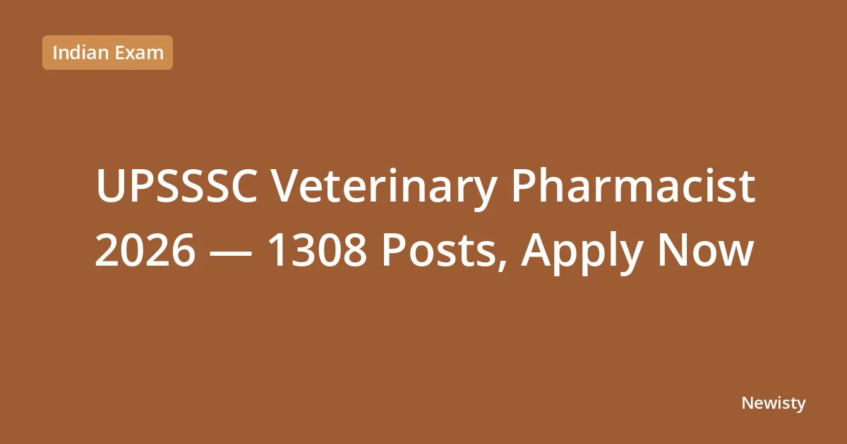 UPSSSC Veterinary Pharmacist 2026 — 1308 Posts, Apply Now