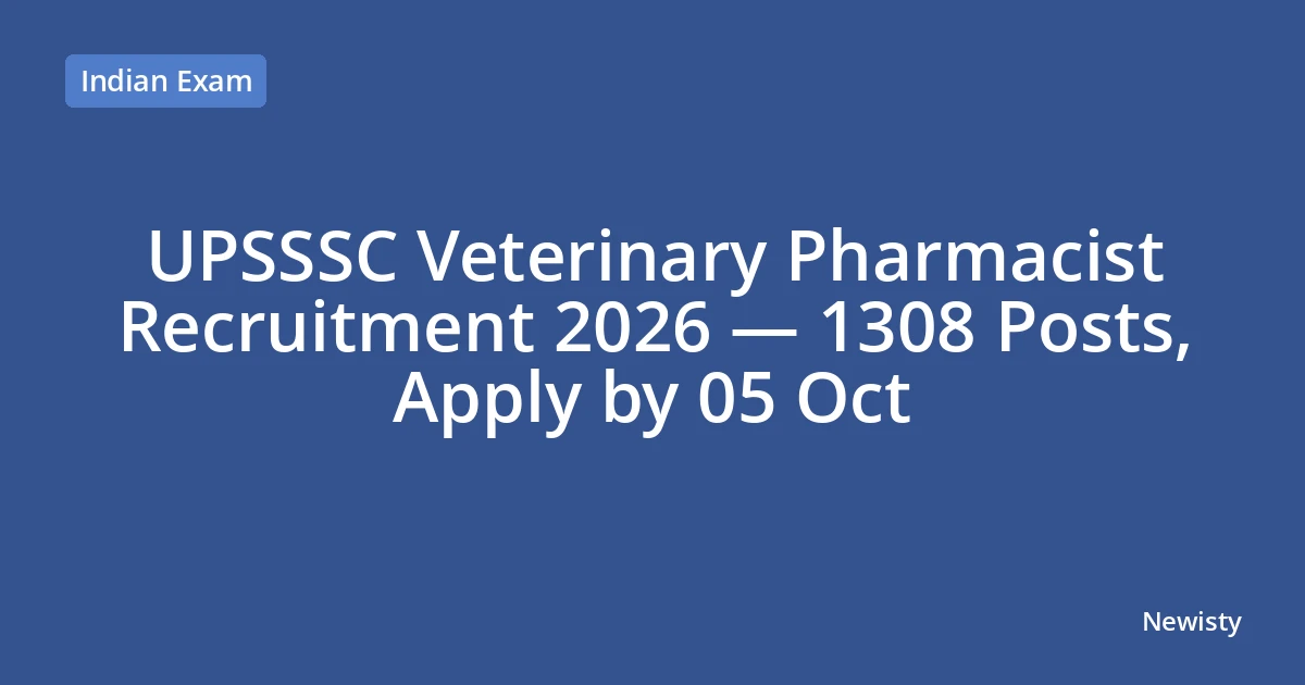 UPSSSC Veterinary Pharmacist Recruitment 2026 — 1308 Posts, Apply by 05 Oct