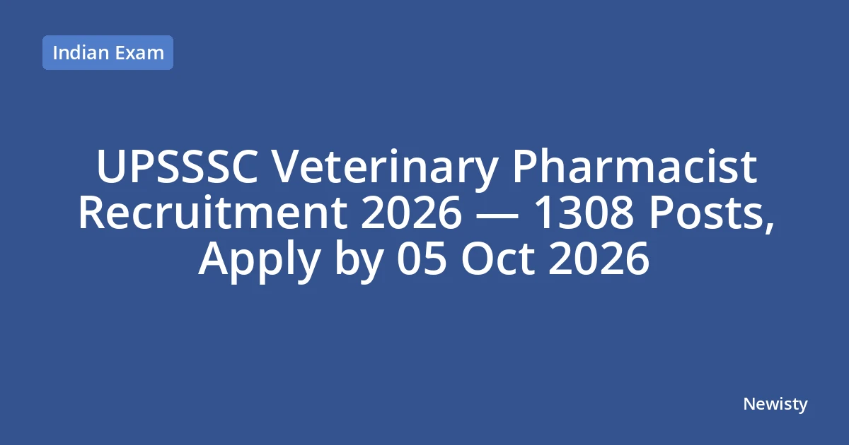 UPSSSC Veterinary Pharmacist Recruitment 2026 — 1308 Posts, Apply by 05 Oct 2026